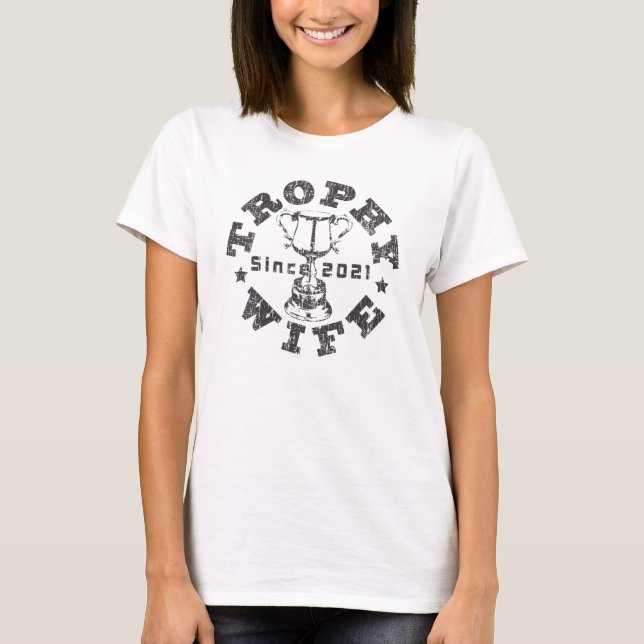 Trophy Wife 2021 T-Shirt (Front)
