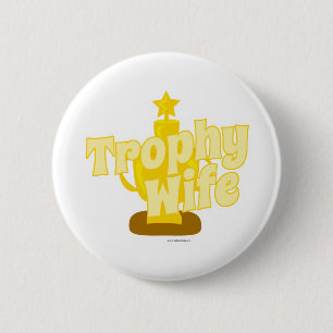 Trophy Wife 6 Cm Round Badge