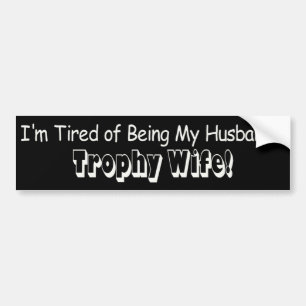 Trophy Wife Bumper Sticker