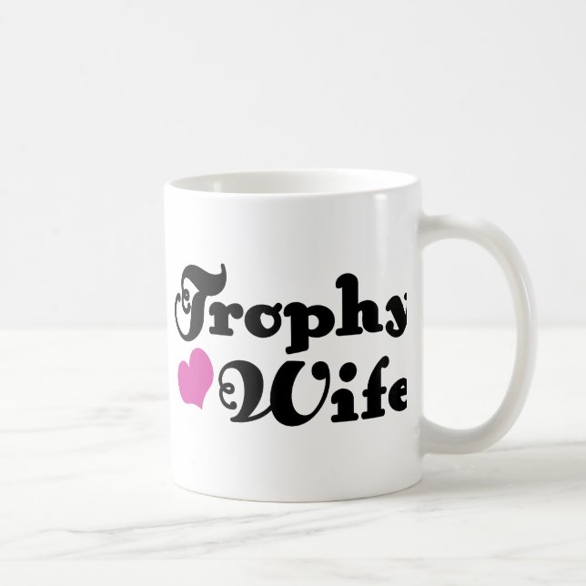 Trophy Wife Coffee Mug (Right)