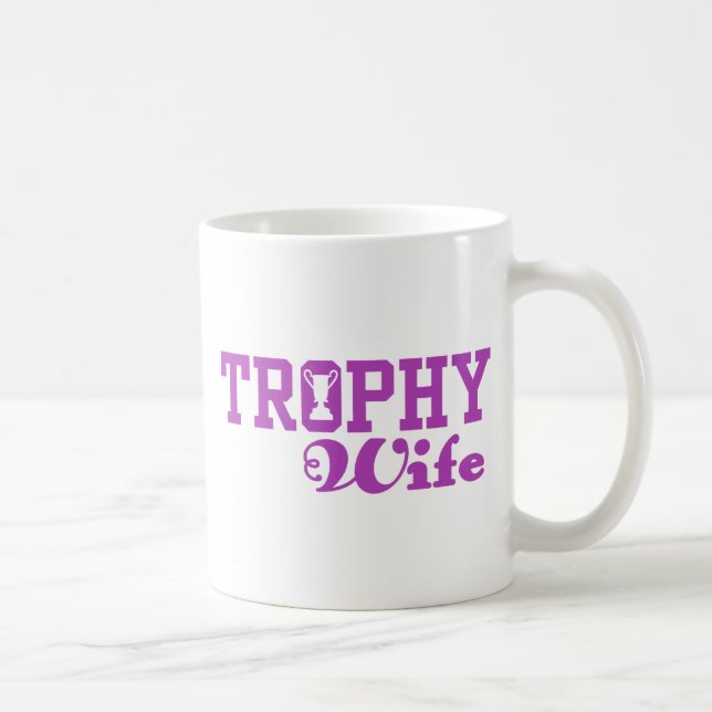 Trophy Wife Coffee Mug (Right)