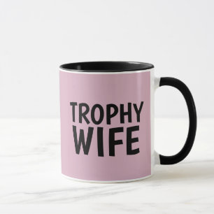 TROPHY WIFE COFFEE MUG