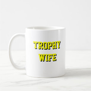Trophy Wife Coffee Mug