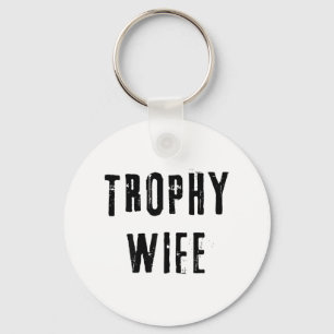 Trophy Wife Cool Mother Mum Dad Joke Funny Bride M Key Ring