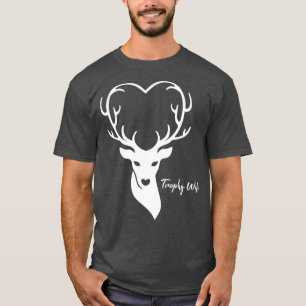 Trophy Wife Hunters Wife Hunting T-Shirt