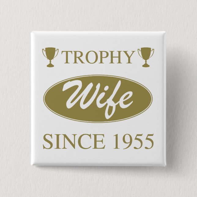 Trophy Wife Since 1955 15 Cm Square Badge (Front)