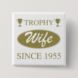 Trophy Wife Since 1955 15 Cm Square Badge