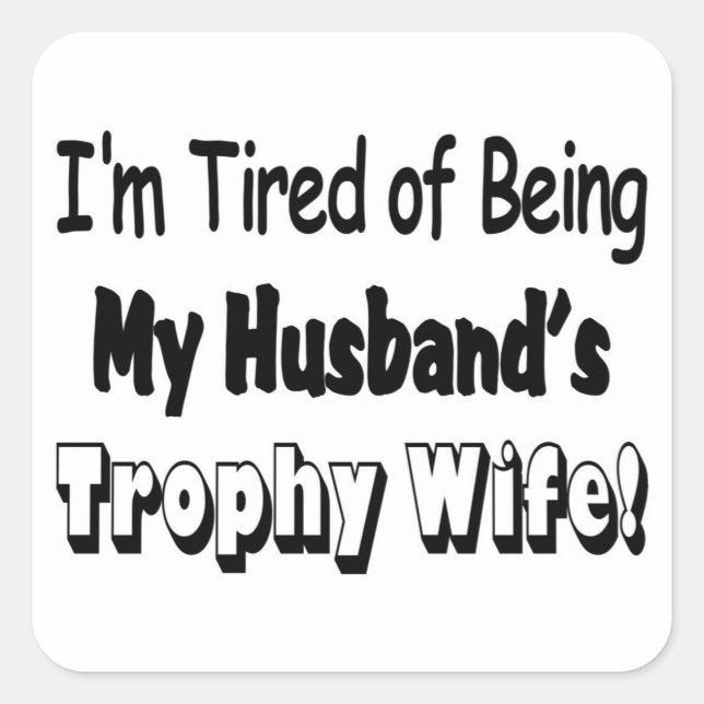 Trophy Wife Square Sticker (Front)
