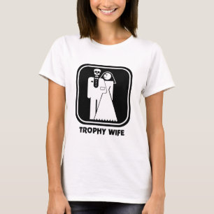 Trophy Wife T-Shirt