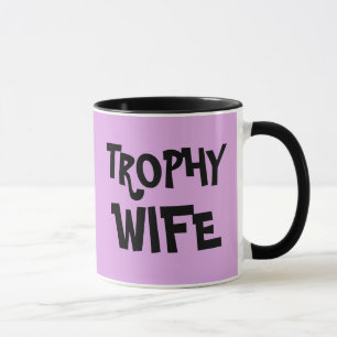 TROPHY WIFE wedding gift COFFEE MUG
