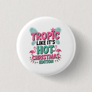 Tropic Like It’s Hot: Christmas Edition 3 Cm Round Badge