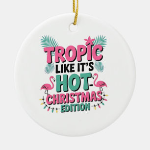 Tropic Like It’s Hot: Christmas Edition Ceramic Tree Decoration