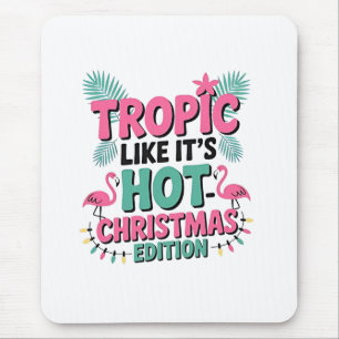 Tropic Like It’s Hot: Christmas Edition Mouse Mat