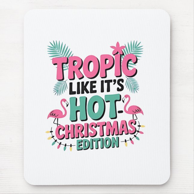 Tropic Like It’s Hot: Christmas Edition Mouse Mat (Front)