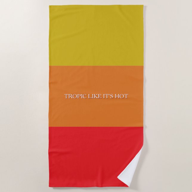 "Tropic Like It's Hot" Beach Towel (Front)