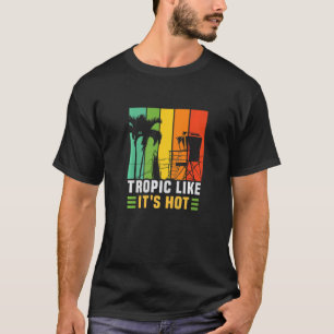 Tropic like it's hot Beach Vacation T-Shirt