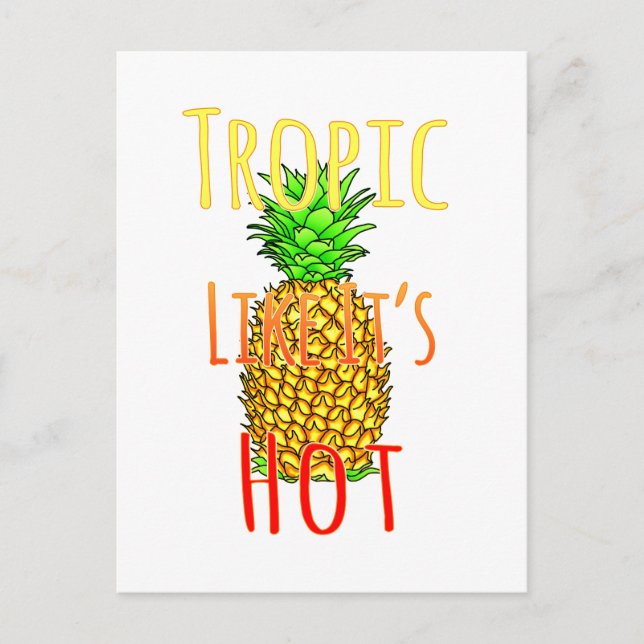 Tropic Like Its Hot Pineapple Postcard (Front)