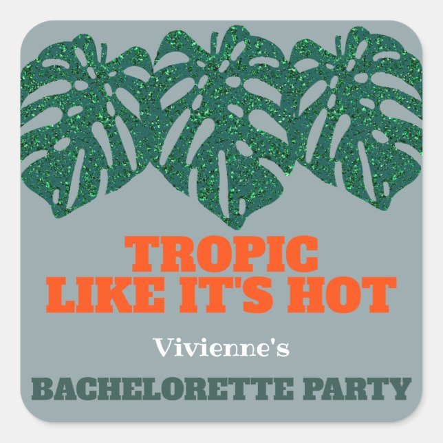 Tropic Like It's Hot Tropical Bachelorette Party Square Sticker (Front)