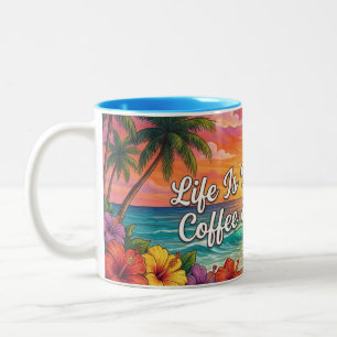 Tropical Beach Coffee Mug   Life Is Better With Co