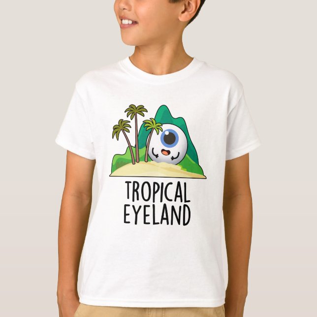 Tropical Eye-land Funny Island Pun  T-Shirt (Front)