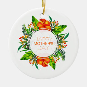 Tropical Floral Happy Mother's Day Ornament