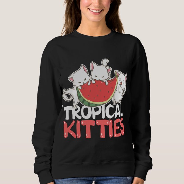 Tropical Kitties Funny Cat Kitten Watermelon Sweatshirt (Front)