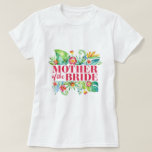 Tropical | Mother of the Bride Destination Wedding T-Shirt<br><div class="desc">The design features a modern watercolor floral design with tropical leaves and flowers.</div>