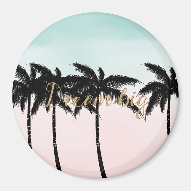 Tropical Palm Trees Pink Mint Ombre gold dream big Magnet (Front)