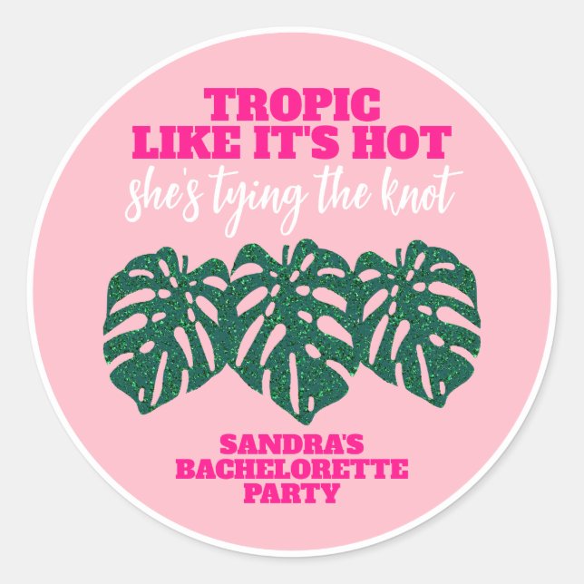 Tropical Pink Glitter Monstera Bachelorette Party Classic Round Sticker (Front)