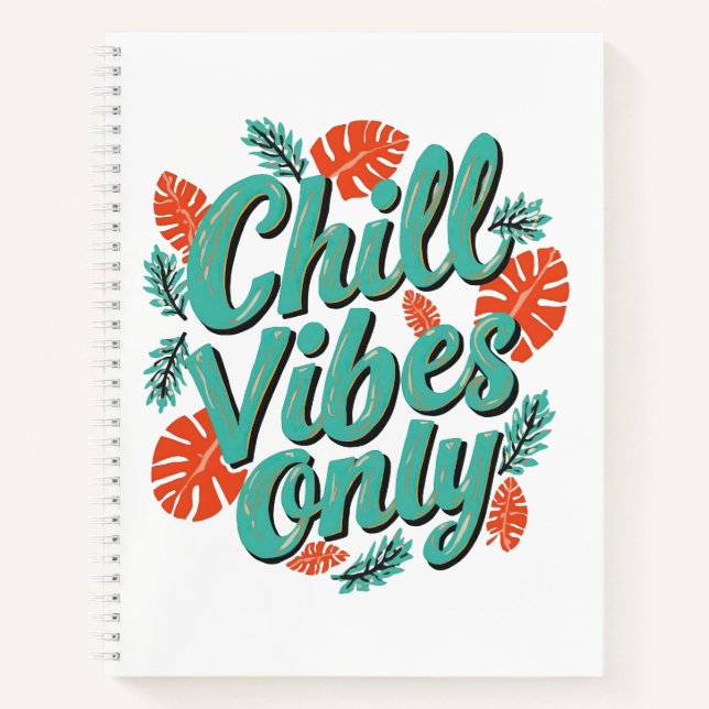 Tropical Teal Chill Vibes Only Quote Print Notebook (Front)