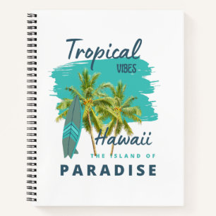 Tropical Vibes Hawaii Island of Paradise Notebook