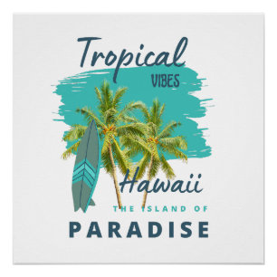 Tropical Vibes Hawaii Island of Paradise Poster
