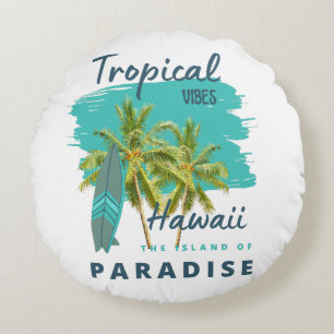 Tropical Vibes Hawaii Island of Paradise Round Cushion