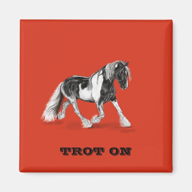 Trot On Gypsy Horse Magnet (Front)