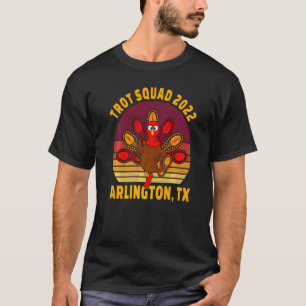 Trot Squad 2022 Arlington Tx Thanksgiving Runner C T-Shirt