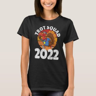 Trot Squad 2022 Thanksgiving Turkey Running Runner T-Shirt