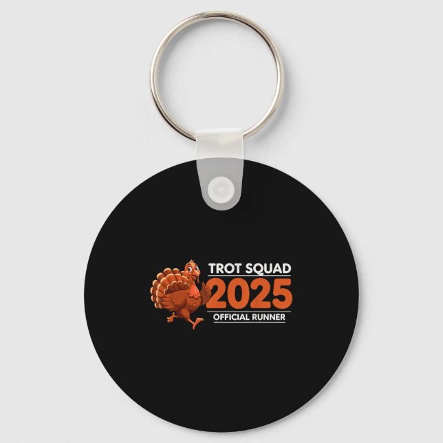 Trot Squad 2025 Funny Turkey Running  Key Ring (Front)