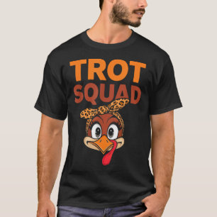 Trot Squad Funny Turkey Face Thanksgiving Men Wome T-Shirt