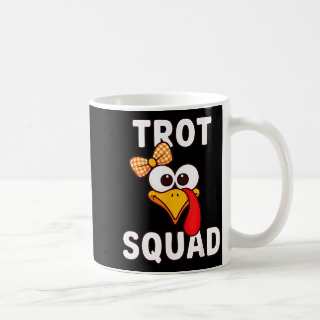 Trot Squad Shirt Adult Women Lady Girl Kids Turkey Coffee Mug (Right)