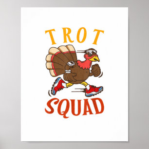 Trot Squad Shirt Thanksgiving Turkey Trot Costume Poster
