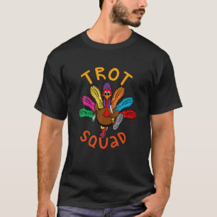 Trot Squad T Turkey Pilgrim Thanksgiving Costume T-Shirt