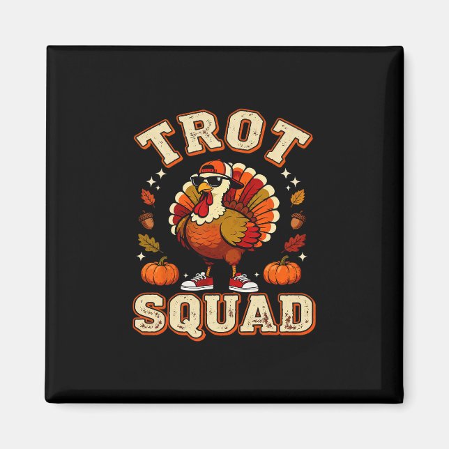 Trot Squad Thanksgiving Run Turkey Running Turkey  Magnet (Front)