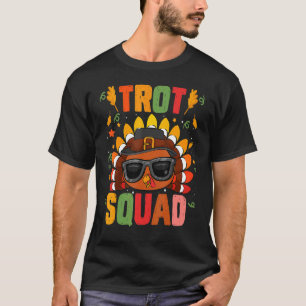 Trot Squad Turkey Autumn Fall Yall Thanksgiving Gr T-Shirt