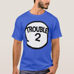 Trouble 2 Funny Group family T-Shirt