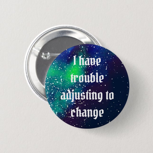 Trouble Adjusting Customisable Galaxy Identity 6 Cm Round Badge (Front & Back)