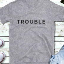 Trouble   Funny Couples Black Text T-Shirt His