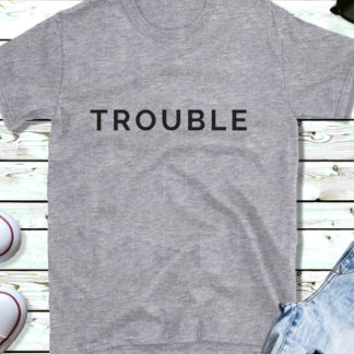 Trouble Funny Couples Black Text T-Shirt His