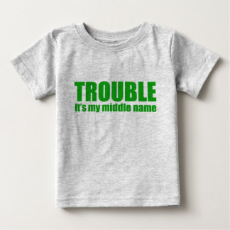 Trouble - It's my middle name (green) Baby T-Shirt
