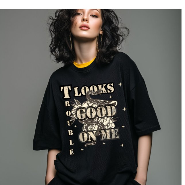 Trouble Looks Good on Me Statement  T-Shirt (Creator Uploaded)
