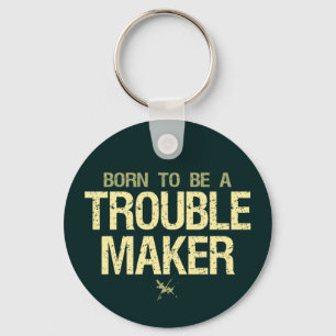 Trouble Maker keychain